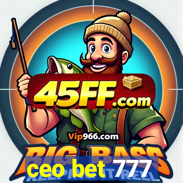 ceo bet 777